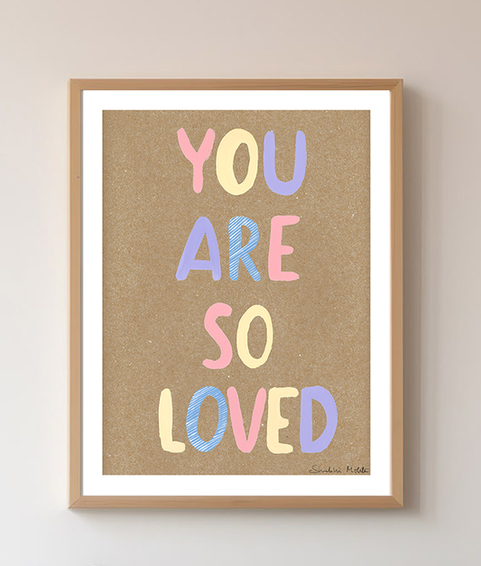 You Are So Loved - Nursery Wall Art Print